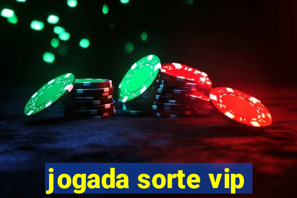 jogada sorte vip